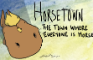 Horse Town the town where everyone is horses