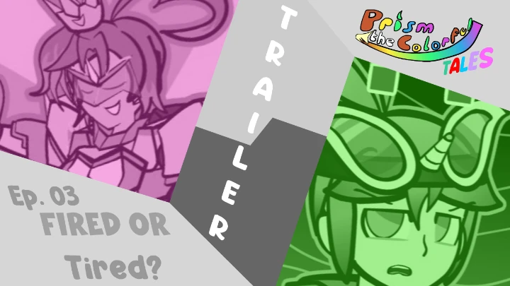 Prism the Colorful Tales - Fired or Tired? (TRAILER)