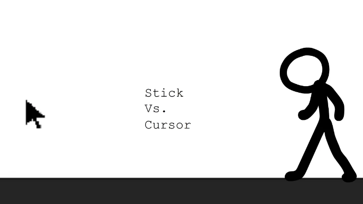 Stick VS. Cursor EP. 1