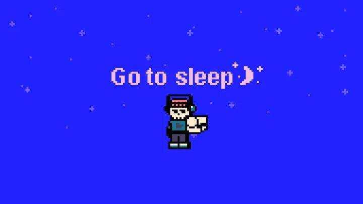 Go to sleep