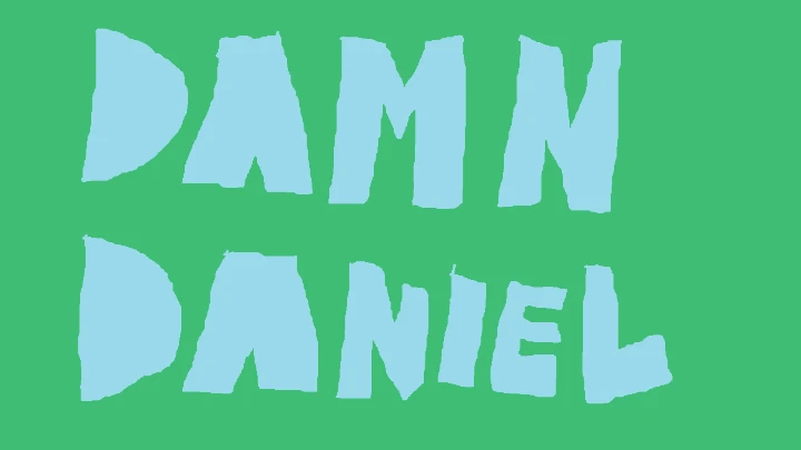 Damn Daniel