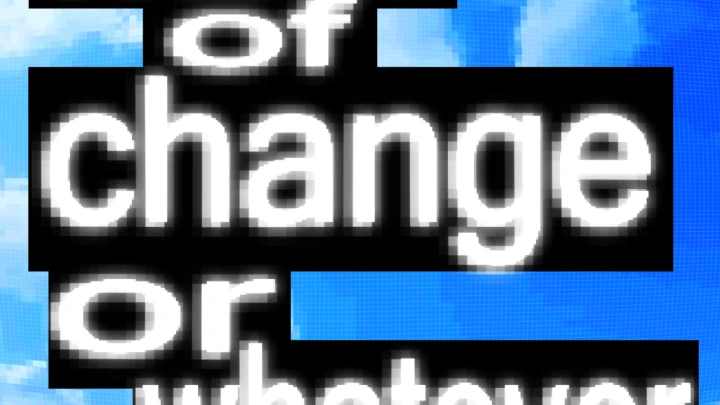 Season of Change or Whatever