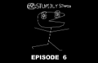Stupidly Stupid - Episode 6 - Jere-Ribbon