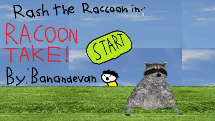 Rash the Raccoon in... RACCOON TAKE!