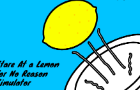 Stare at a Lemon For No Purpose Simulator V2.1