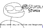Stupidly Stupid - Official Promo
