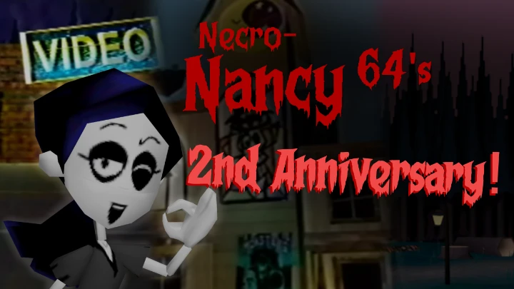 Night of Necro-Nancy! (NN64's 2nd Anniversary Special)