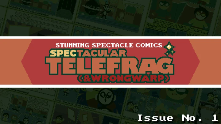 [NEWS] Spectacular Telefrag & Wrongwarp #1!