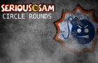 SERIOUS SAM: CIRCLE ROUNDS