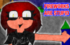 FIREWORKS ARE STUPID (2025)