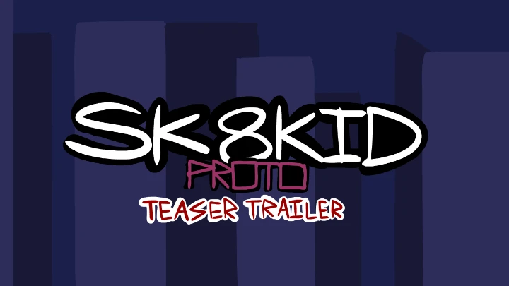 SK8KID PROTO TEASER TRAILER