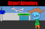 Airport Adventure.