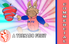 A TORNADO FRUIT COMMERCIAL