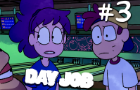DAY JOB episode 3