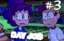 DAY JOB episode 3