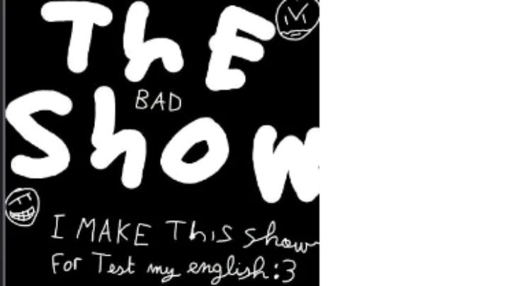 The bad show by hxsweb1400