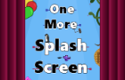 One More Splash Screen