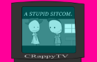 Everyday&amp;#039;s a Nice Day: A Stupid Sitcom.