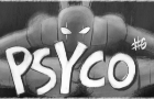 PSYCO #6 - The Factory
