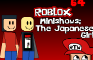 Toasty Animated: ROBLOX Minishows (The Japanese Girl)