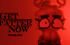 Get Fatter Now! EPISODE 2 TRAILER