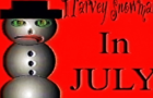 Harvey SnowMan IN JULY