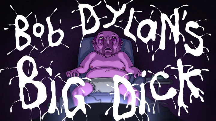 Bob Dylan's Big Dick