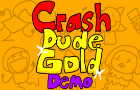 Crash Dude (GOLD DEMO)
