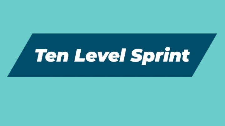 Ten Level Sprint