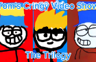 Tom&#039;s Cringy Video Show Episodes 1 - 3
