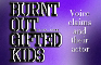 Burnt Out Gifted Kids Voice Claims & their actors