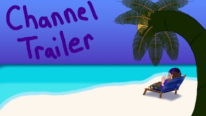 I animated my channel trailer!