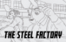 Scene 3: The Steel Factory