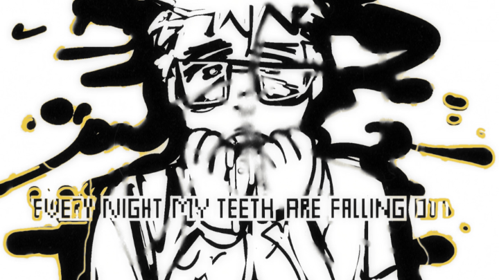 every night my teeth are falling out