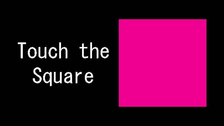 Touch the Square