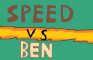 Speed vs Ben