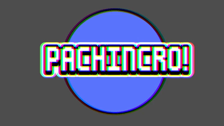 PACHINCRO!