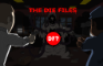 The Die Files (The Why Files Parody)