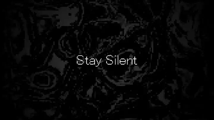 Stay Silent