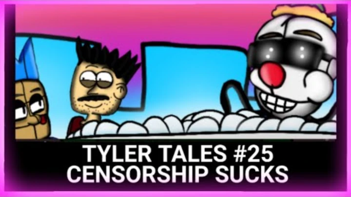 Tyler Tales #25 | Censorship Sucks (Season 3 ORIGINAL)
