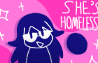 SHE&amp;#039;S HOMELESS