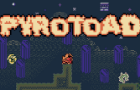 Pyrotoad Demo 1.0