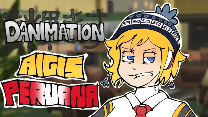 AIGIS PERUANA DANIMADO!