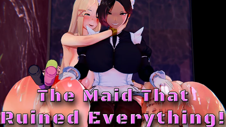 The Maid that Ruined Everything
