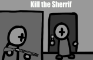 Kill The Sherrif