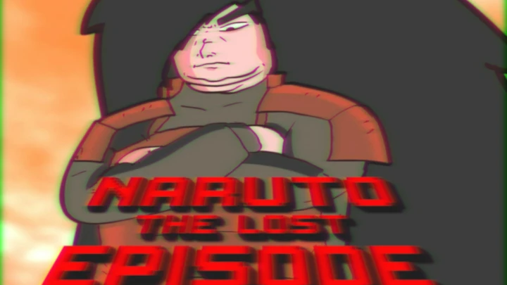 NARUTO THE LOST EPISODE