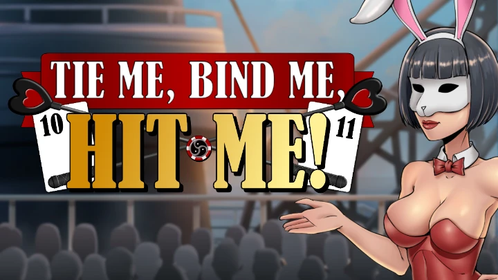 Tie Me, Bind Me, HIT ME!