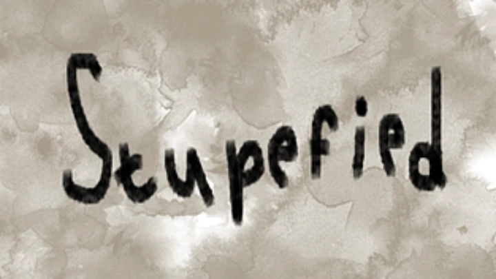 Stupefied